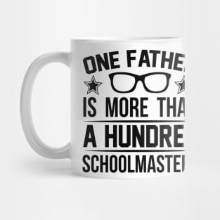 One Father Is More Than a Hundred Schoolmasters T Shirt For Women Men Mug